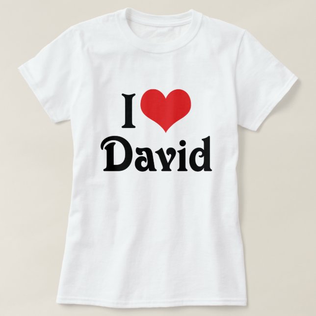 I Love David T-Shirt (Design Front)