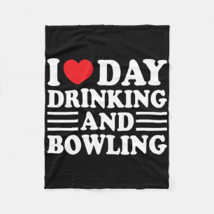 I Love Day Drinking And Bowling Funny Beer Tailgat Fleece Blanket
