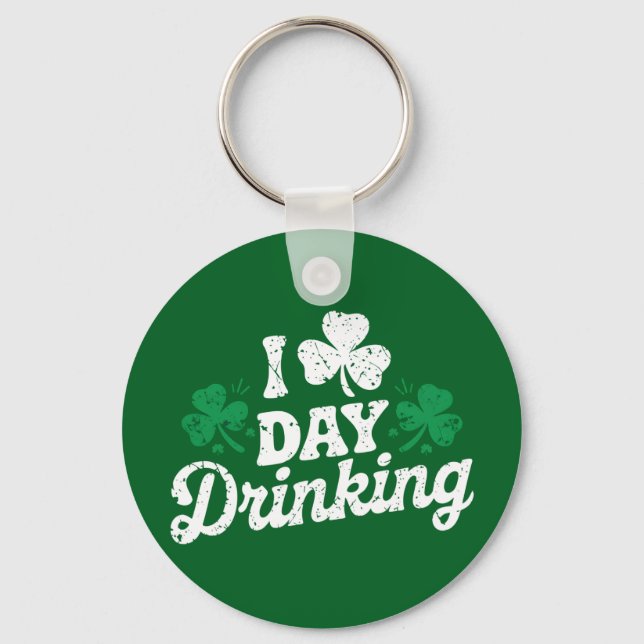 I Love Day Drinking Funny St Patrick's Day Irish Key Ring (Front)