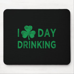 I Love Day Drinking St Patricks Day Funny Men Wome Mouse Pad