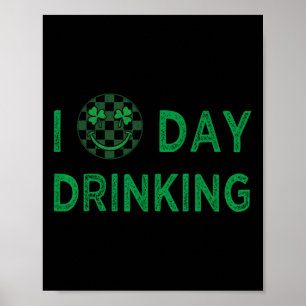 I Love Day Drinking St Patricks Day Funny Men Wome Poster