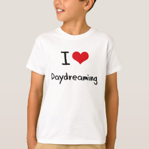 I Love Daydreaming T-Shirt
