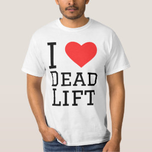 I love dead lift T-Shirt