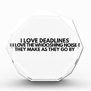 I Love Deadlines Whooshing Noise Funny Sign Photo Block