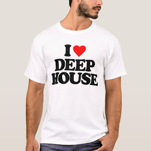 I LOVE DEEP HOUSE T-Shirt (Front)