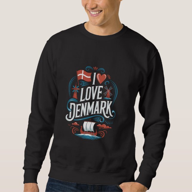 I Love Denmark Flag Windmill Viking Ship Sweatshirt (Front)