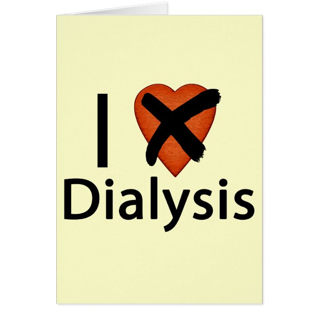 I Love Dialysis (NOT) (Front)