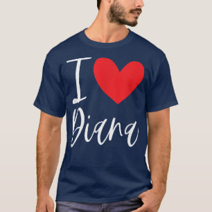 I Love Diana Name Personalised Girl Woman BFF Frie T-Shirt