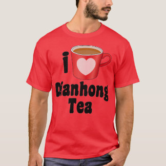 I Love Dianhong Tea Designs for Tea Lovers T-Shirt