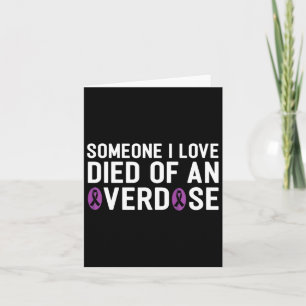 I Love Died Of An Overdose End Addiction Awareness Card