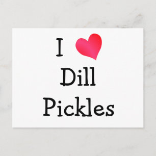 I Love Dill Pickles Postcard
