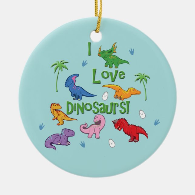 I Love Dinosaurs! (Cute) Ceramic Ornament (Front)