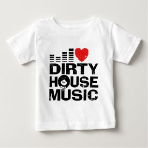 I Love Dirty House Music Baby T-Shirt