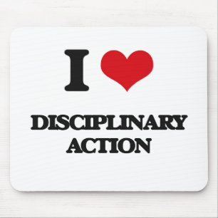 I love Disciplinary Action Mouse Pad