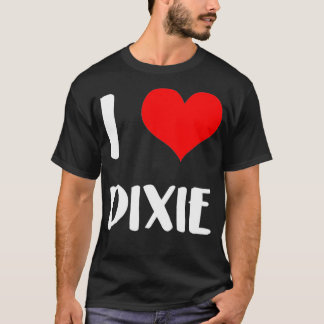 I love DIXIE valentine sorry ladies guys heart bel T-Shirt