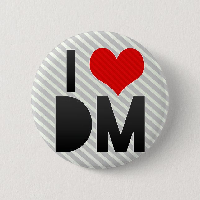 I Love DM 6 Cm Round Badge (Front)