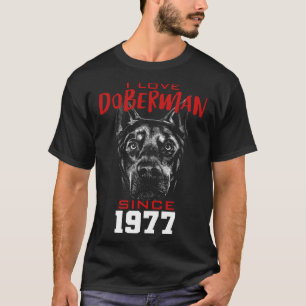 I love doberman since 1977 T-Shirt
