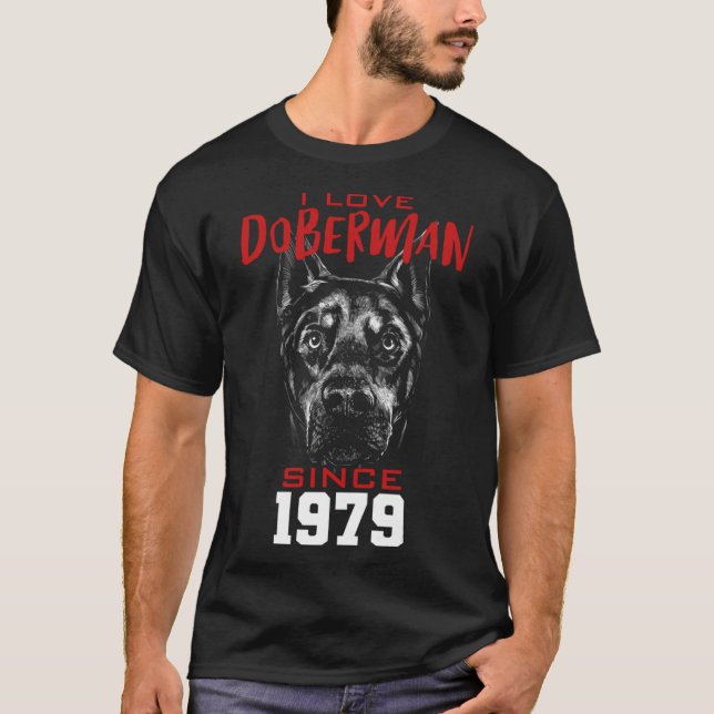 I love doberman since 1979 T-Shirt (Front)