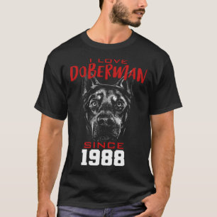 I love doberman since 1988 T-Shirt
