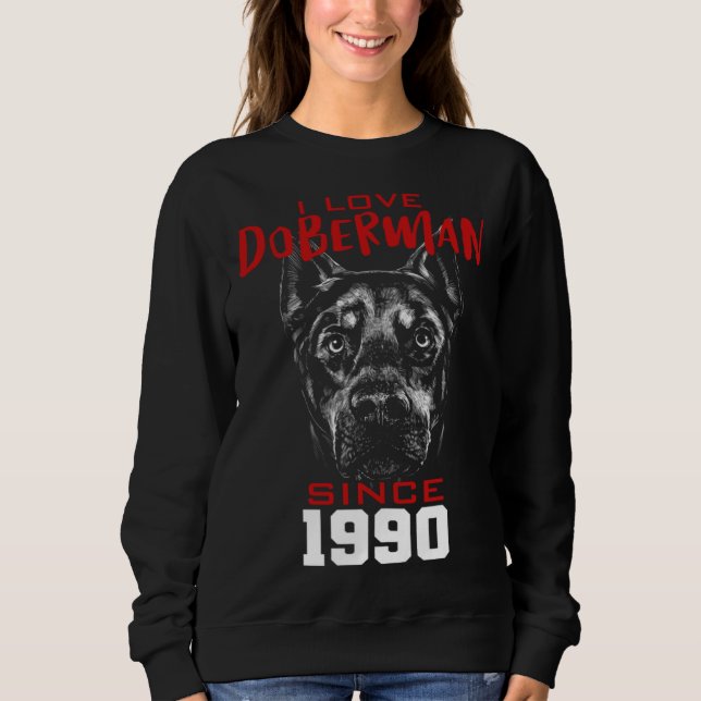 I love doberman since 1990 sweatshirt (Front)
