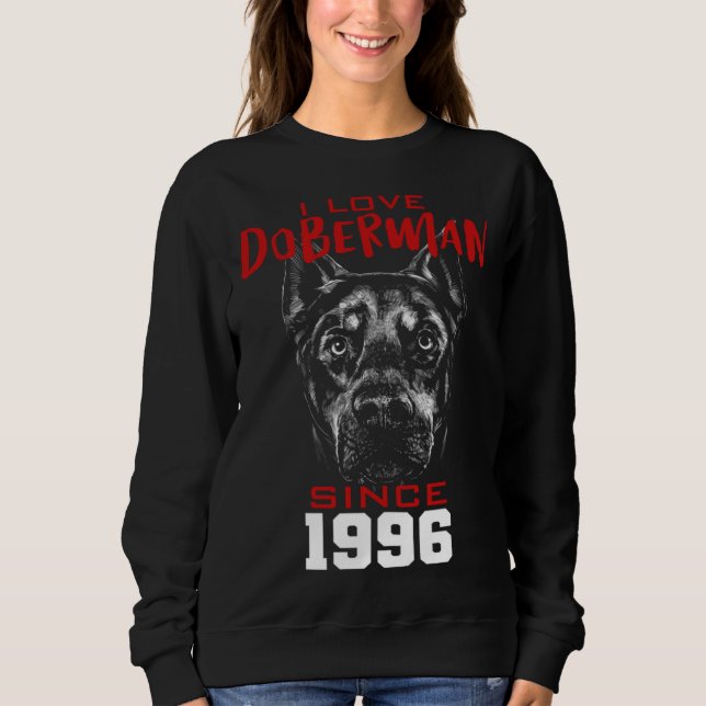 I love doberman since 1996 sweatshirt (Front)