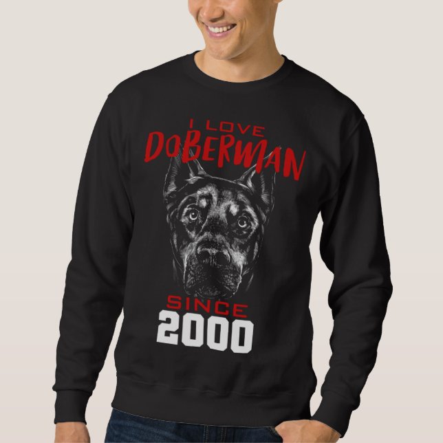 I love doberman since 2000 sweatshirt (Front)