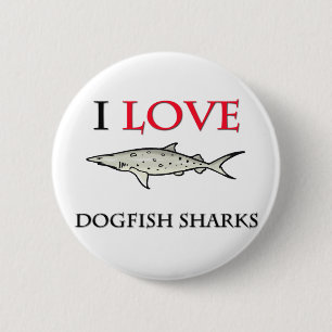 I Love Dogfish Sharks 6 Cm Round Badge