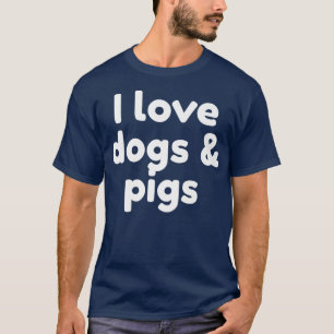 I Love Dogs And Pigs Premium2992  T-Shirt