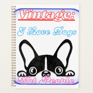 I Love Dogs: Not People Planner