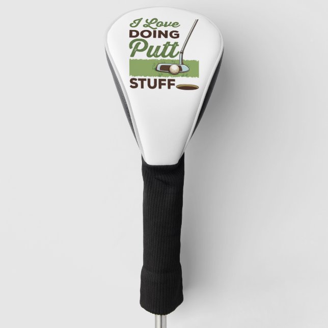 I Love Doing Putt Stuff Funny Golf Putting Head Cover (Front)