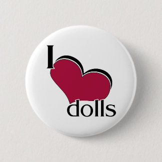 I Love Dolls 6 Cm Round Badge