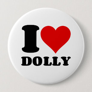 I LOVE DOLLY 10 CM ROUND BADGE