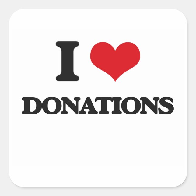 I love Donations Square Sticker (Front)