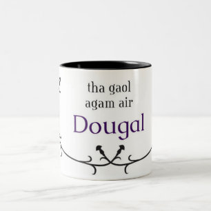 " I Love Dougal" Mug  ( in Scots Gaelic)