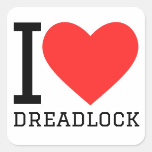 I love dreadlock square sticker