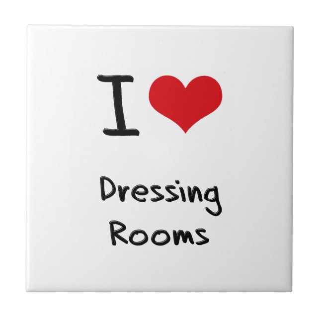 I Love Dressing Rooms Tile (Front)
