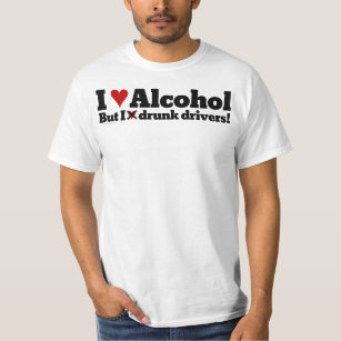 I love drinking alcohol but I hate drunk drivers T-Shirt