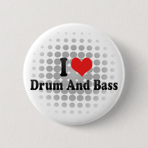I Love Drum And Bass 6 Cm Round Badge