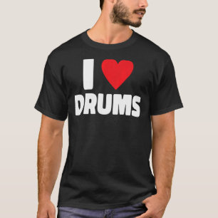 I Love Drums Drummer 1 T-Shirt