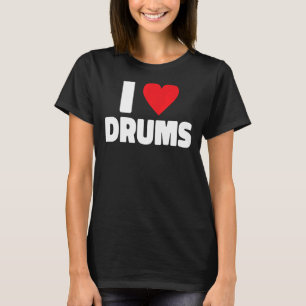 I Love Drums Drummer 1 T-Shirt