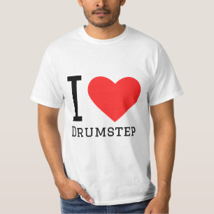 I love drumstep T-Shirt