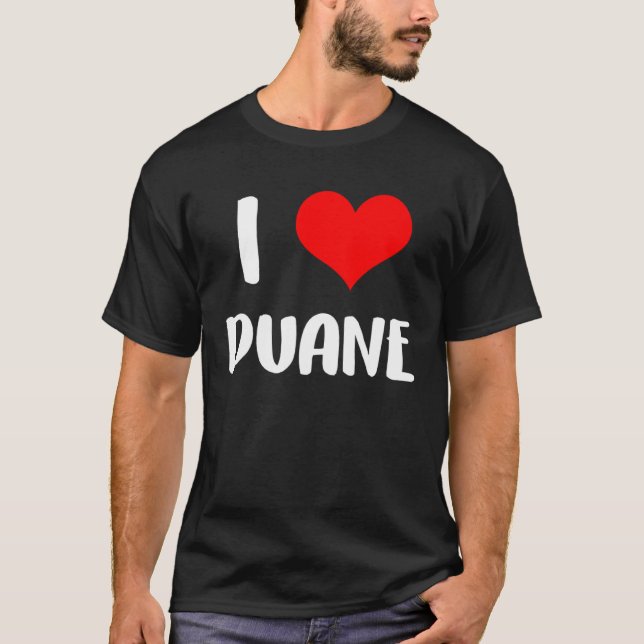 I love DUANE valentine sorry ladies guys heart bel T-Shirt (Front)