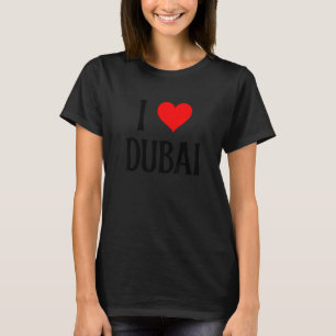 I Love Dubai United Arab Emirates Family Travel So T-Shirt