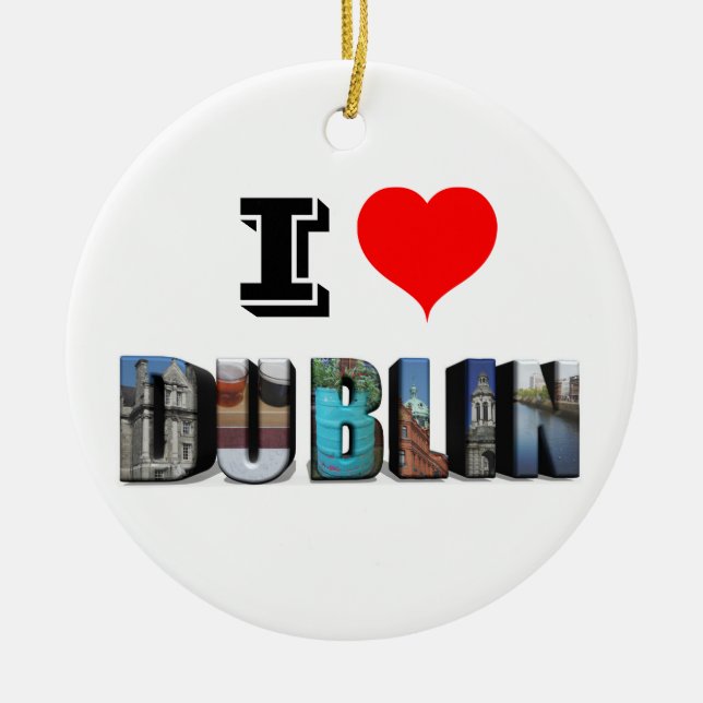 I Love Dublin Ireland 3D Travel Photo Ceramic Ornament (Front)