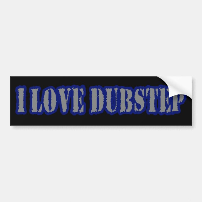 I LOVE DUBSTEP BUMPER STICKER (Front)