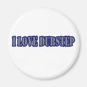 I LOVE DUBSTEP MAGNET
