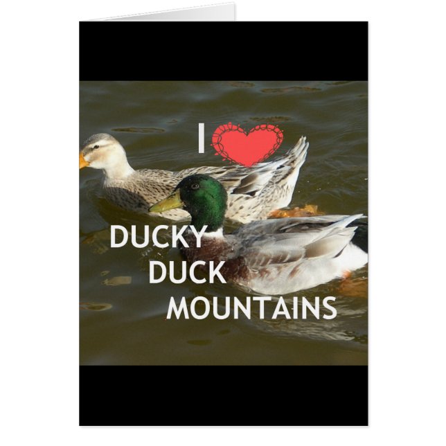 I Love Ducky Duck Mountains Design (Front)