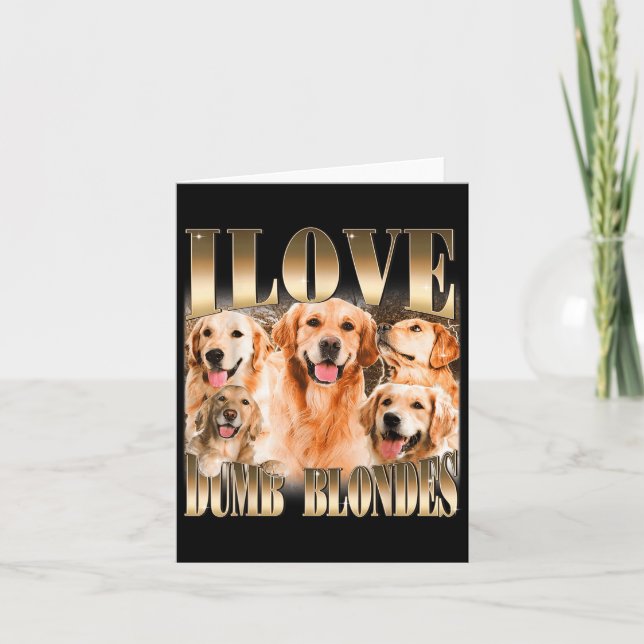 I Love Dumb Blondes Funny Meme Dog Lover  Card (Front)