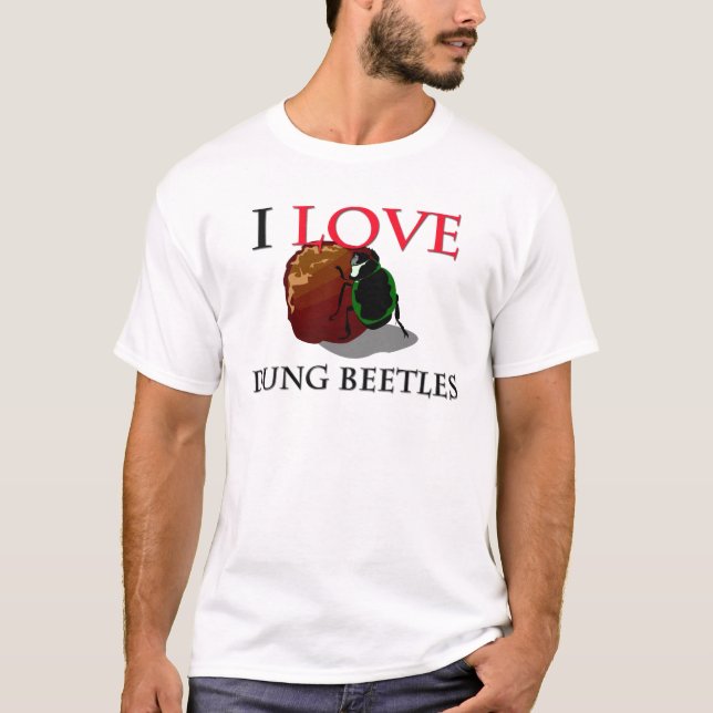 I Love Dung Beetles T-Shirt (Front)
