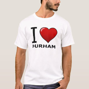 I LOVE DURHAM,NC - NORTH CAROLINA T-Shirt
